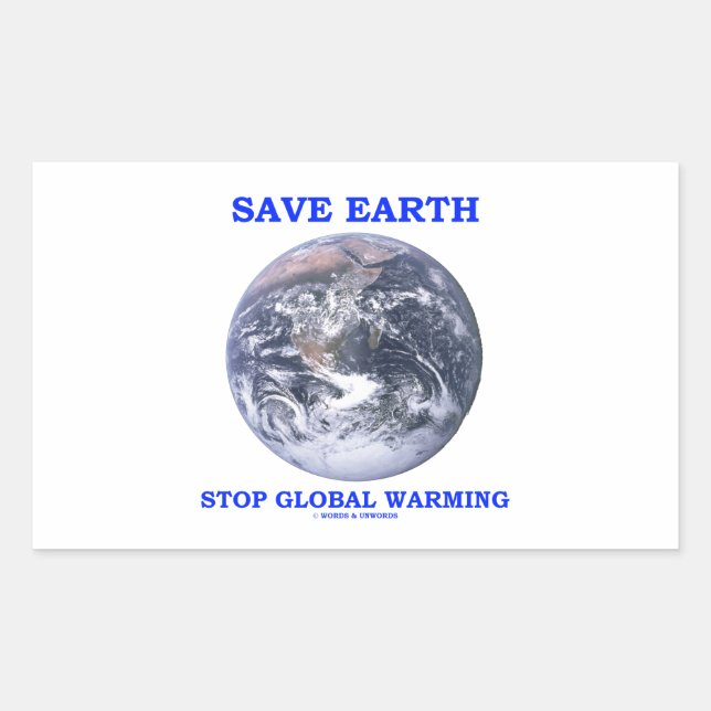 Save Earth Stop Global Warming (Blue Marble Earth) Rectangular Sticker (Front)