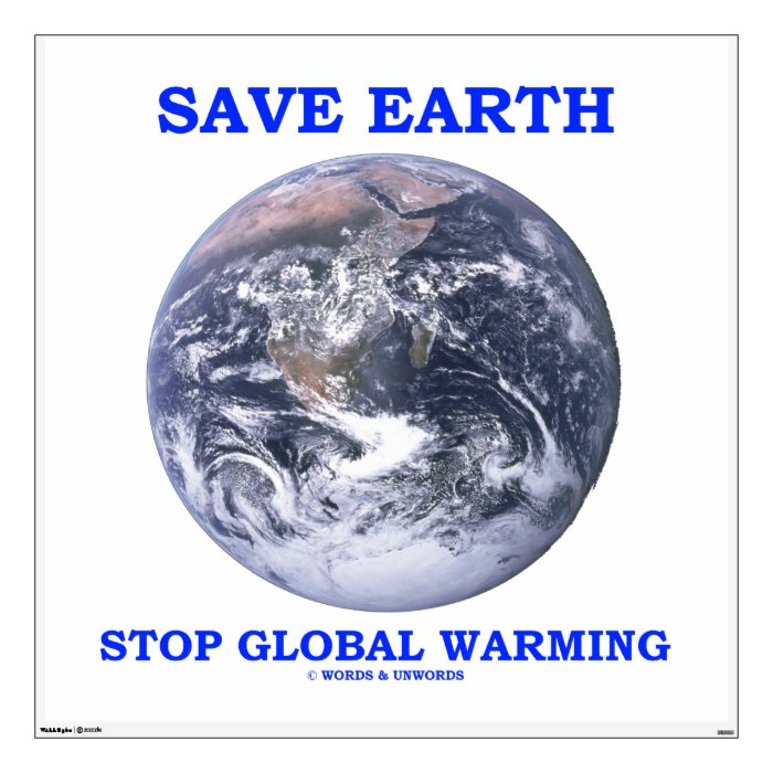 Save Earth Stop Global Warming (Blue Marble Earth) Wall Decals