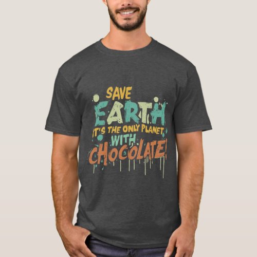 Save Earth The Planet with Chocolate T_Shirt