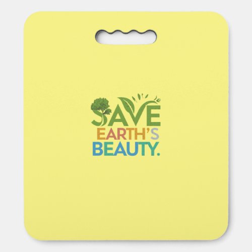 Save Earths Beauty  Seat Cushion