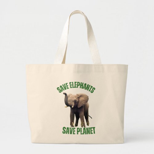 Save Elephants Save Planet Large Tote Bag