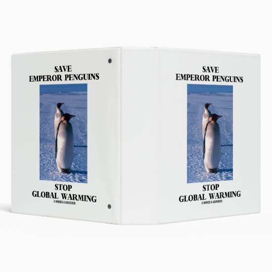 Save Emperor Penguins Stop Global Warming 3 Ring Binder