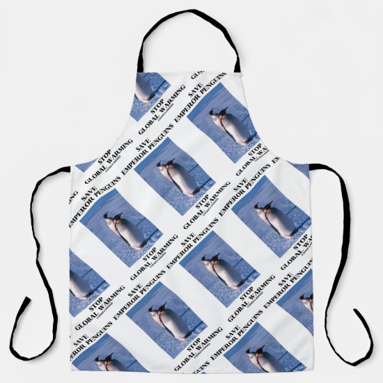 Save Emperor Penguins Stop Global Warming Apron