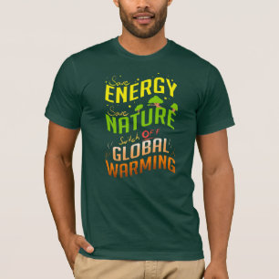 Save Energy Save Nature Climate Change T-Shirt