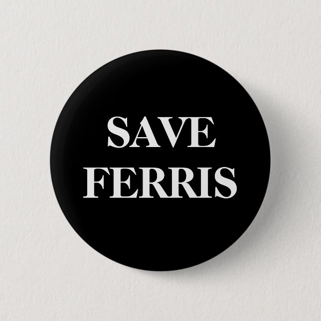 SAVE FERRIS BUTTON (Front)