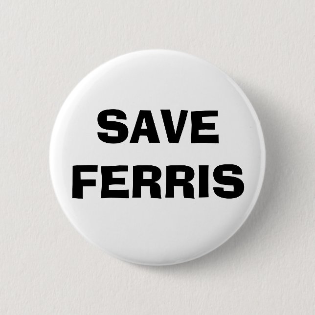 SAVE FERRIS BUTTON (Front)