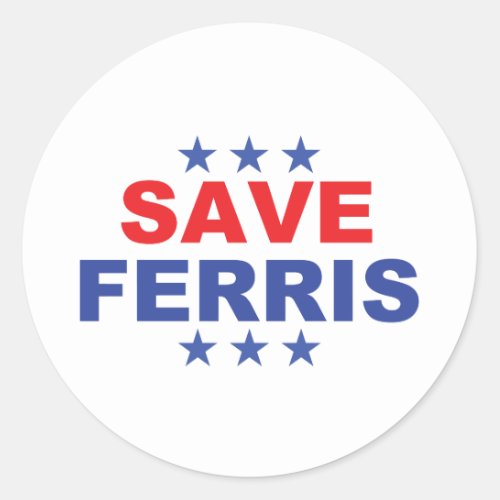 Save Ferris Presidential logo Classic Round Sticker