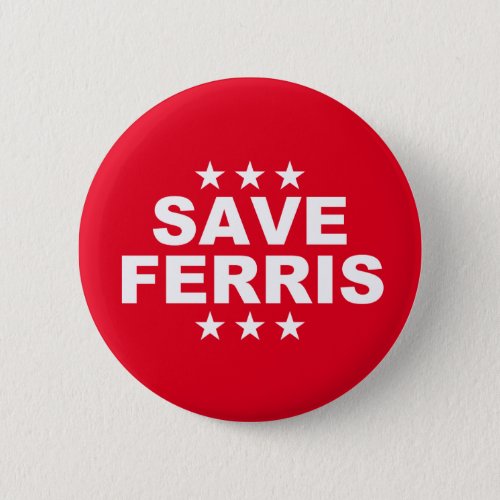 Save Ferris Red Election Pin Badge