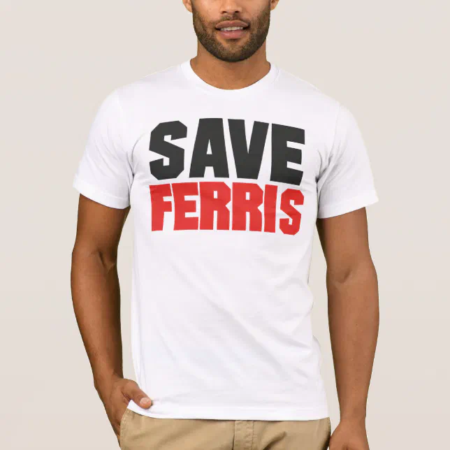 Save Ferris T-shirt | Zazzle