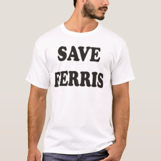 save ferris T-Shirt