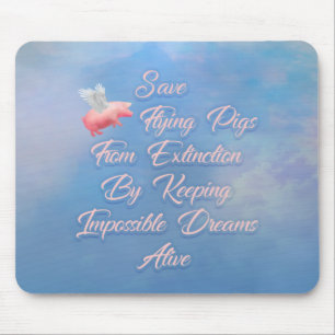 Save Flying Pigs Mouse Pad