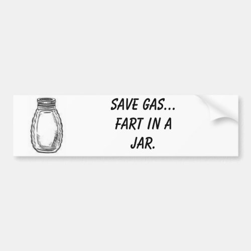 Save gas fart in a jar bumper sticker