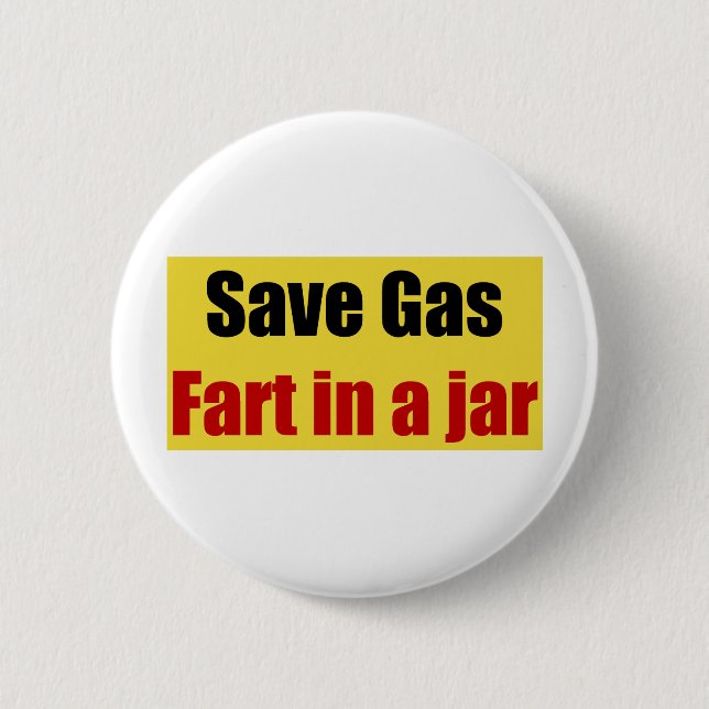 Save Gas Fart In A Jar Button (Front)