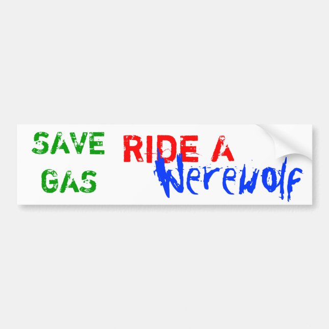 SAVE GAS, Ride A, Werewolf Bumper Sticker (Front)