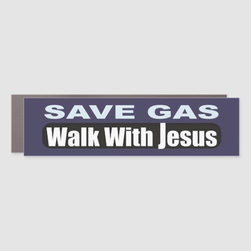 Save Gas Walk with Jesus Bumper Sticker Car Magnet