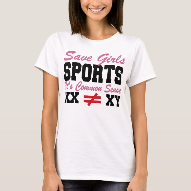 Save Girls Sports It's Common Sense XX Different T T-Shirt (Front)