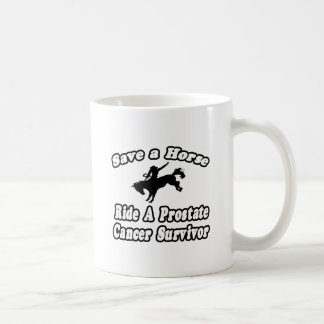 Save Horse, Ride Prostate Cancer Survivor Coffee Mug