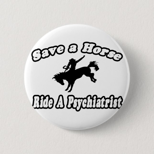 Save Horse, Ride Psychiatrist Button (Front)