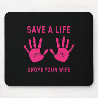 Save Life Grope Your Wife Cool Breast Cancer Aware Mouse Pad