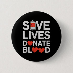 Save Lives Donate Blood Funny Saying Blood Donatio Button