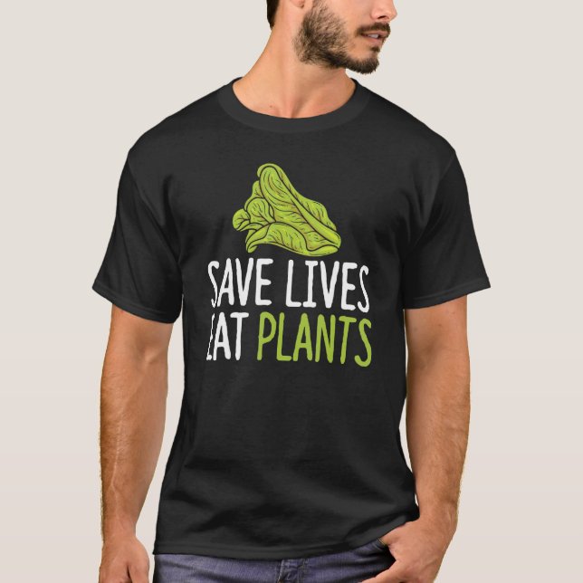Save Lives Eat Plants Vegan Lettuce Food Vegetaria T-Shirt (Front)