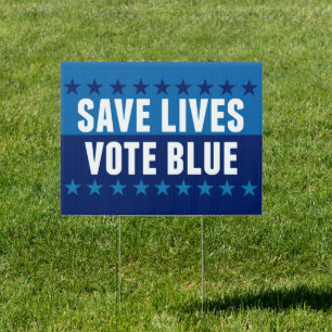 Save Lives Vote Blue Election Democrat Yard Sign