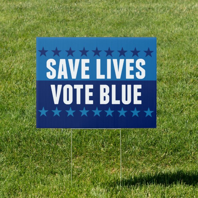 Save Lives Vote Blue Election Democrat Yard Sign (Insitu)