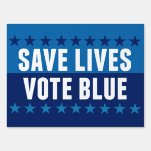 Save Lives Vote Blue Sign
