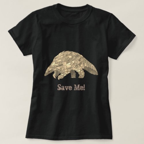 Save me Pangolin slogan T_Shirt