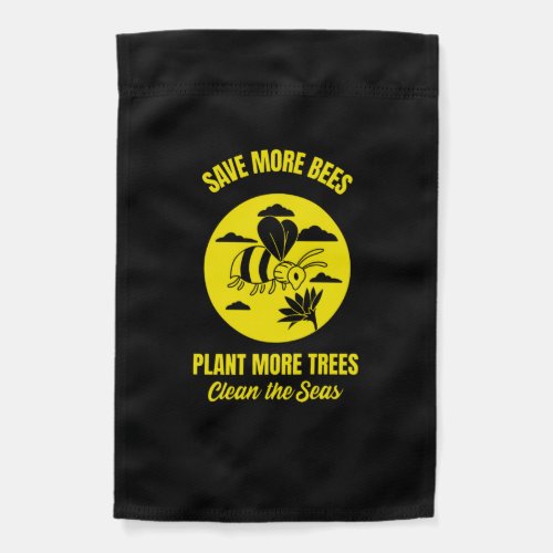 Save more bees plant more trees funny planet earth garden flag