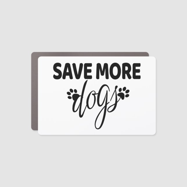 Save More Dogs   Car Magnet (Front)