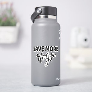 Save More Dogs - Dog Rescue  Sticker