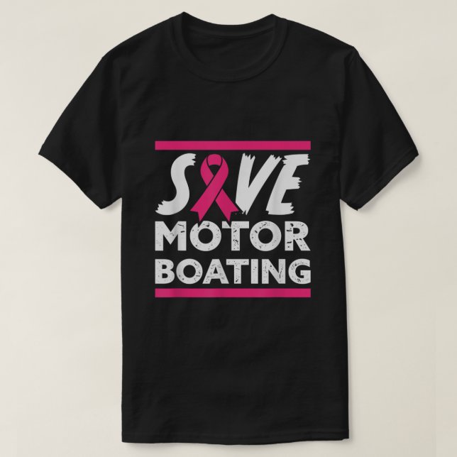 Save Motorboating Funny Breast Cancer Awareness  T-Shirt (Design Front)