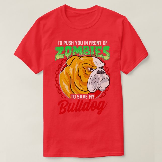 Save My Bulldog Dog From Zombies T-Shirt (Design Front)