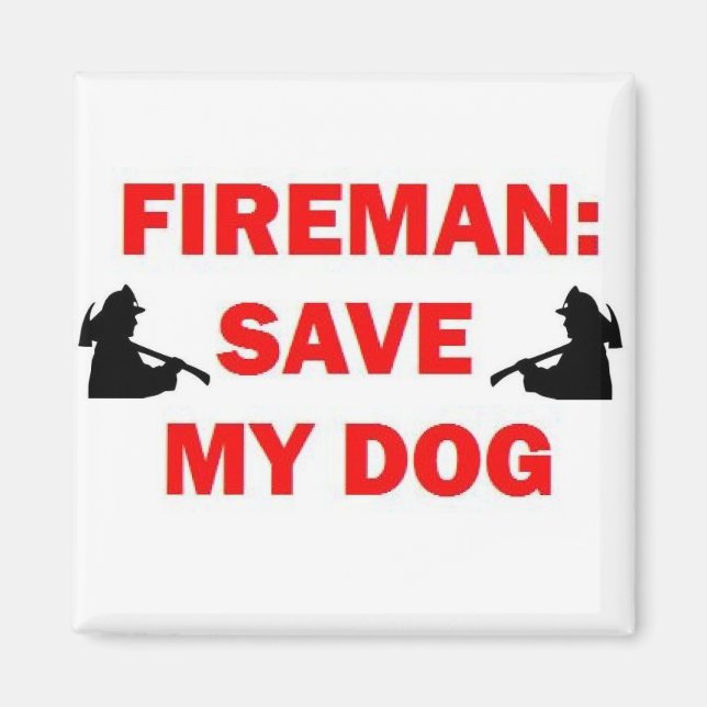Save My Dog Fireman Magnet (Front)