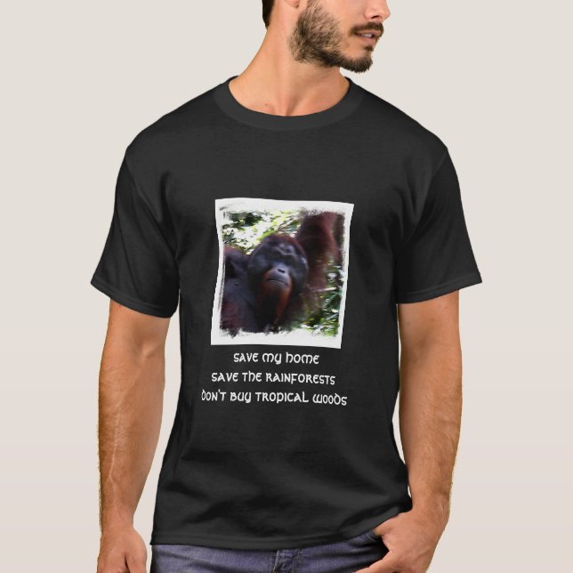 save my homesave the rainforestsdon't buy tropi... T-Shirt (Front)