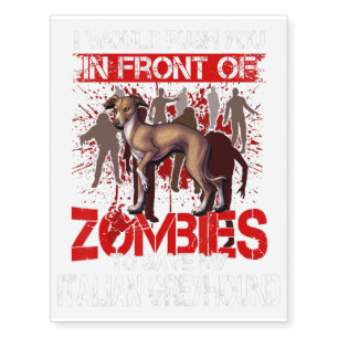 Save My Italian Greyhound Dog In Front Of Zombies Temporary Tattoos