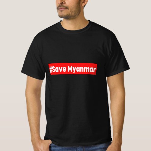 Save Myanmar Stand With Myanmar Myanmar T_Shirt