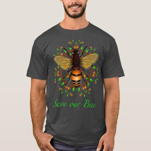 Save our Bees protect environment ecology theme T_Shirt