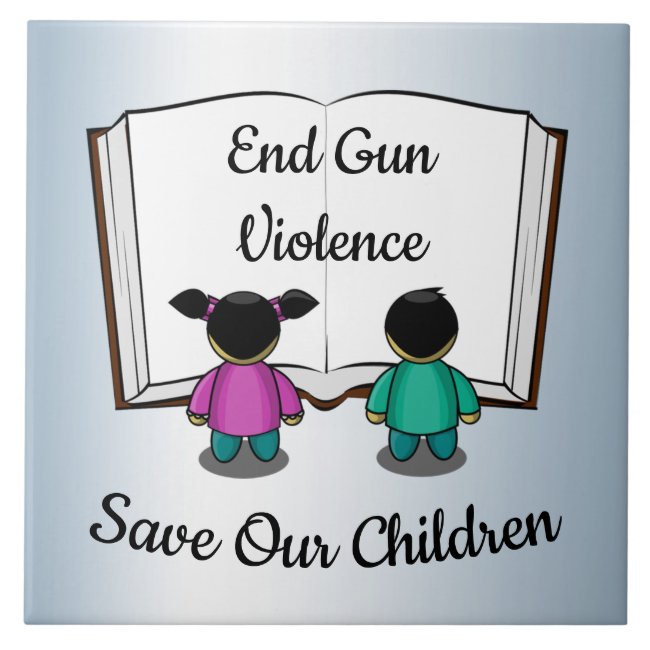 Save Our Children End Gun Violence Ceramic Tile