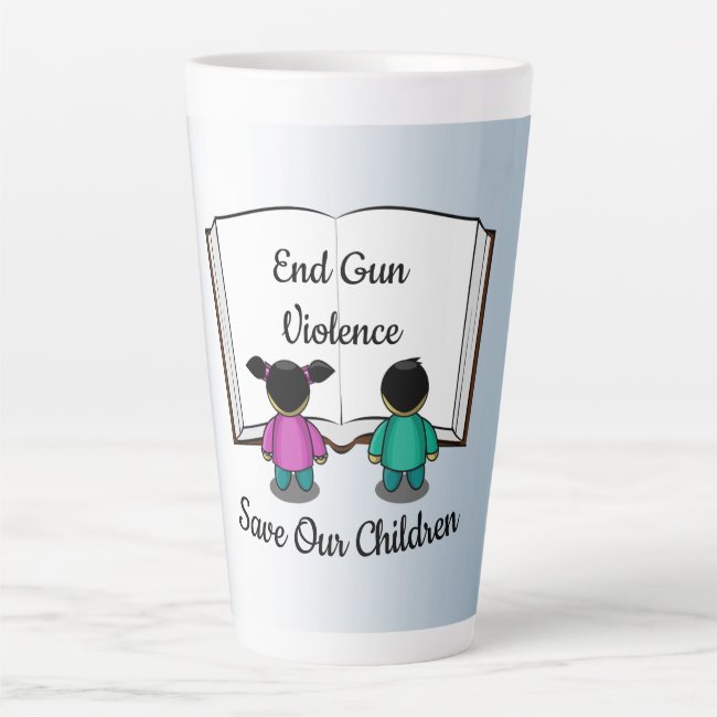 Save Our Children End Gun Violence Latte Mug