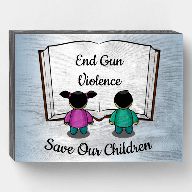 Save Our Children End Gun Violence Wood Box Sign