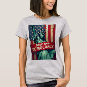 Save Our Democracy Statue Of Liberty T-Shirt