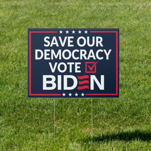 Save Our Democracy Vote Biden 2024 Election Sign