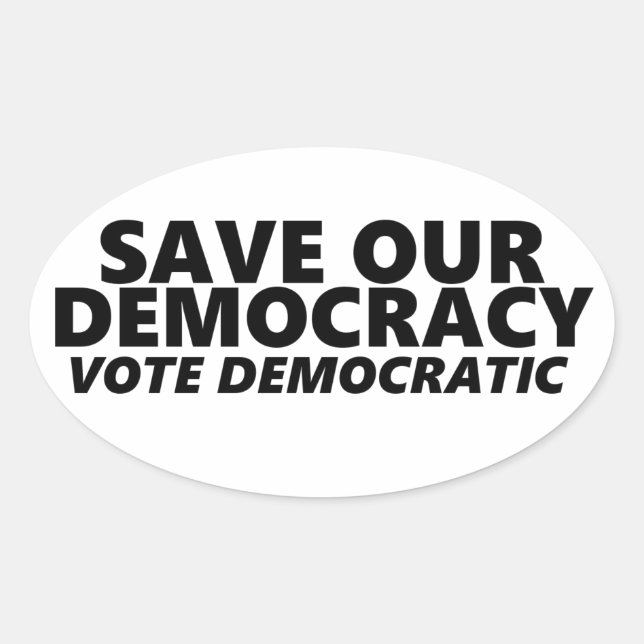 Save Our Democracy Vote Democratic Oval Sticker (Front)