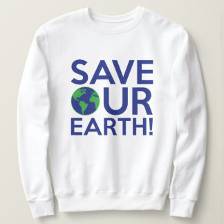 Save Our Earth Sweatshirt