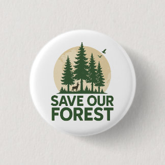 Save Our Forest – Eco-Friendly Nature Conservation Button