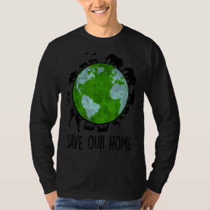 Save Our Home Animals Earth Day Planet Environment T-Shirt