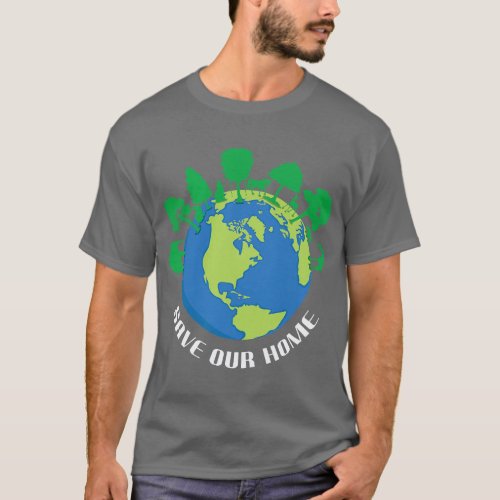 Save Our Home Animals Tree Protect Save World Hour T_Shirt