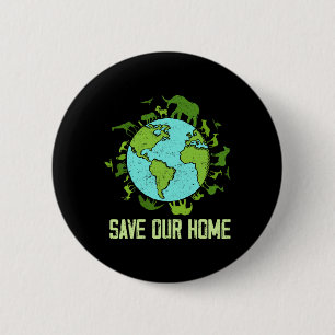 Save Our Home Animals Wildlife Conservation Earth Button